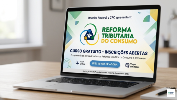Receita Federal e CFC abrem inscrições para curso gratuito sobre Reforma Tributária do Consumo