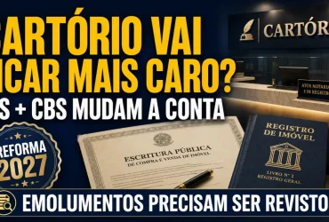 Cartórios podem ficar mais caros com IBS e CBS? Reforma expõe problema nas tabelas de emolumentos