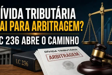 Empresa e Fazenda participam de mediação ou arbitragem tributária após a LC 236