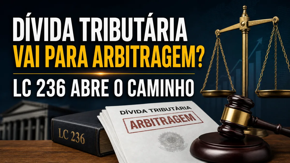 Empresa e Fazenda participam de mediação ou arbitragem tributária após a LC 236